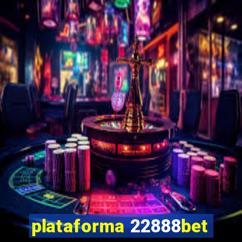 plataforma 22888bet